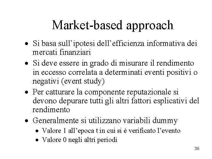 Market-based approach · Si basa sull’ipotesi dell’efficienza informativa dei mercati finanziari · Si deve Market-based approach · Si basa sull’ipotesi dell’efficienza informativa dei mercati finanziari · Si deve