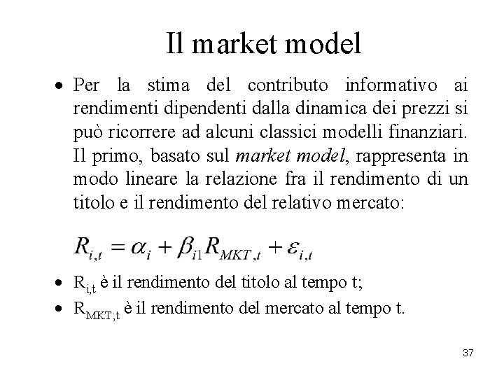 Il market model · Per la stima del contributo informativo ai rendimenti dipendenti dalla Il market model · Per la stima del contributo informativo ai rendimenti dipendenti dalla