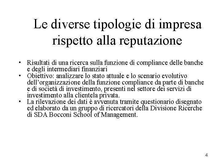 Le diverse tipologie di impresa rispetto alla reputazione • Risultati di una ricerca sulla Le diverse tipologie di impresa rispetto alla reputazione • Risultati di una ricerca sulla