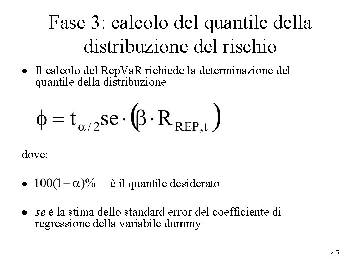 Fase 3: calcolo del quantile della distribuzione del rischio · Il calcolo del Rep. Fase 3: calcolo del quantile della distribuzione del rischio · Il calcolo del Rep.
