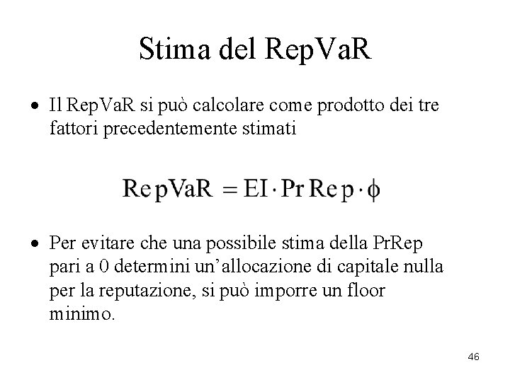 Stima del Rep. Va. R · Il Rep. Va. R si può calcolare come Stima del Rep. Va. R · Il Rep. Va. R si può calcolare come