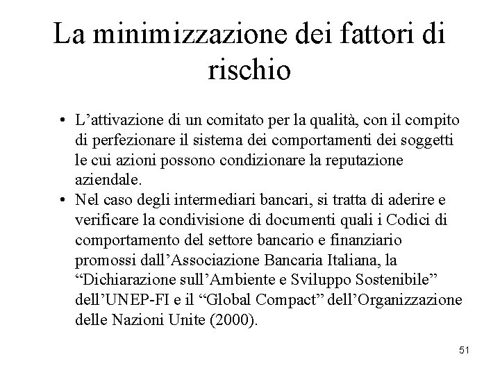 La minimizzazione dei fattori di rischio • L’attivazione di un comitato per la qualità, La minimizzazione dei fattori di rischio • L’attivazione di un comitato per la qualità,