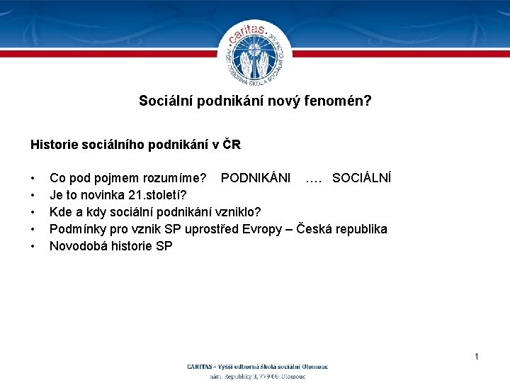 Sociální podnikání nový fenomén? Historie sociálního podnikání v ČR • • • Co pod