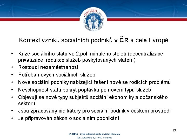 Kontext vzniku sociálních podniků v ČR a celé Evropě • Krize sociálního státu ve