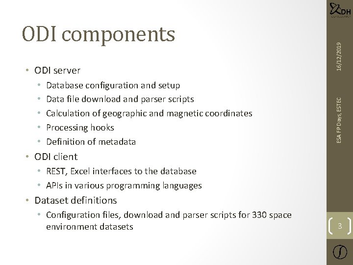  • • • Database configuration and setup Data file download and parser scripts