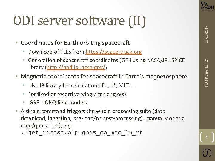  • Download of TLEs from https: //space-track. org • Generation of spacecraft coordinates