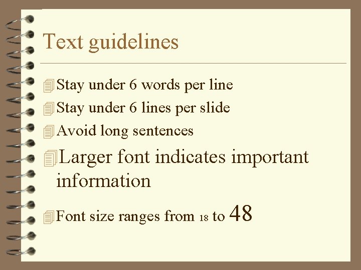 Text guidelines 4 Stay under 6 words per line 4 Stay under 6 lines