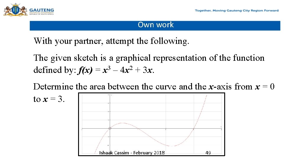 Own work With your partner, attempt the following. The given sketch is a graphical