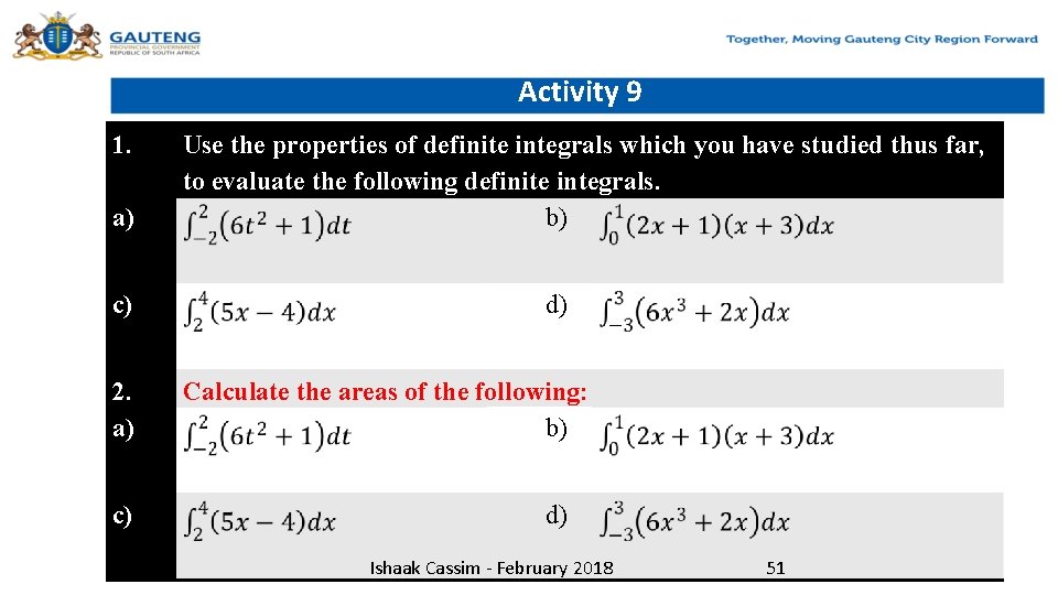 Activity 9 1. a) c) 2. a) c) Use the properties of definite integrals