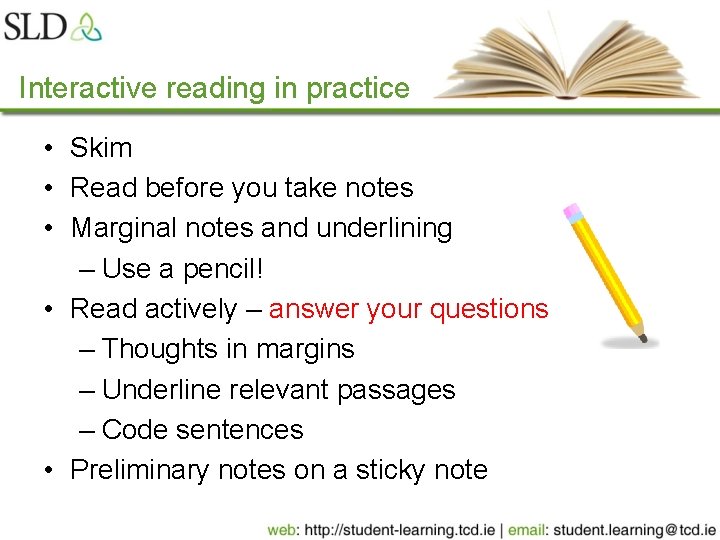 Interactive reading in practice • Skim • Read before you take notes • Marginal Interactive reading in practice • Skim • Read before you take notes • Marginal