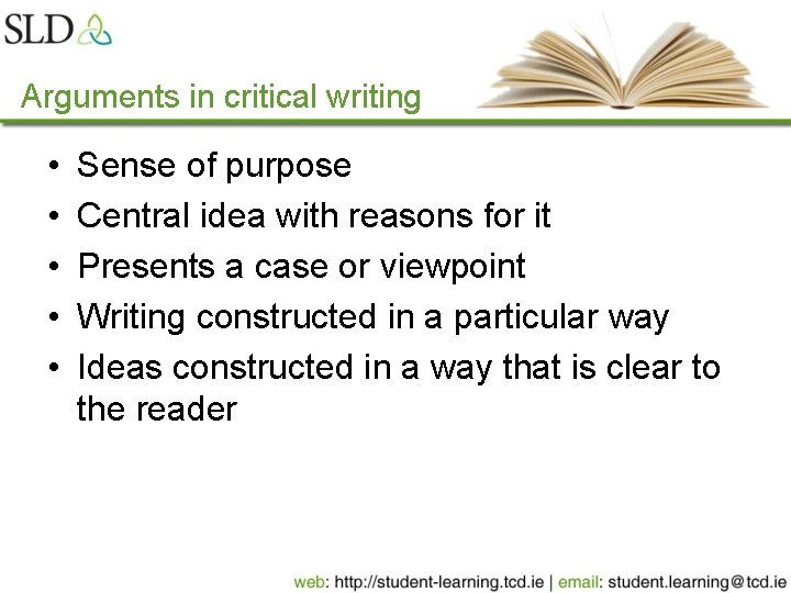 Arguments in critical writing • • • Sense of purpose Central idea with reasons Arguments in critical writing • • • Sense of purpose Central idea with reasons