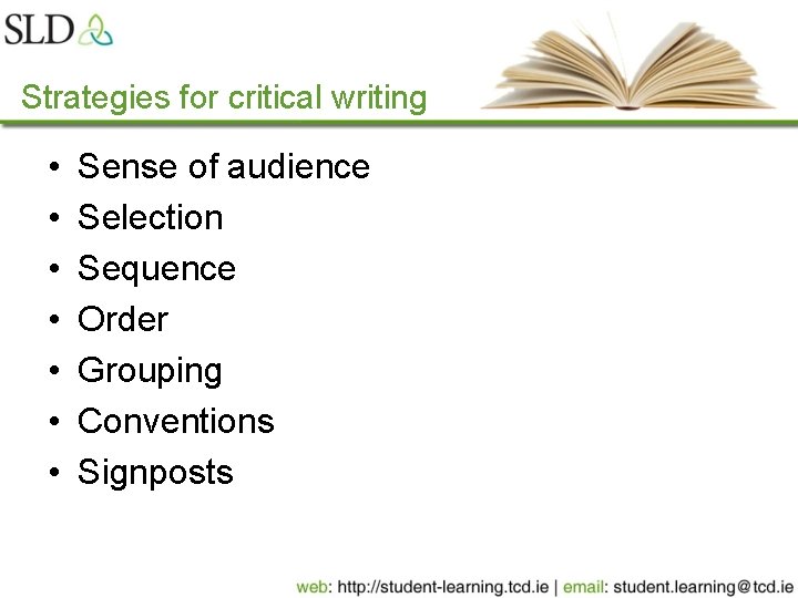 Strategies for critical writing • • Sense of audience Selection Sequence Order Grouping Conventions Strategies for critical writing • • Sense of audience Selection Sequence Order Grouping Conventions