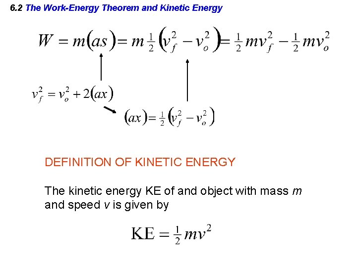 6. 2 The Work-Energy Theorem and Kinetic Energy DEFINITION OF KINETIC ENERGY The kinetic