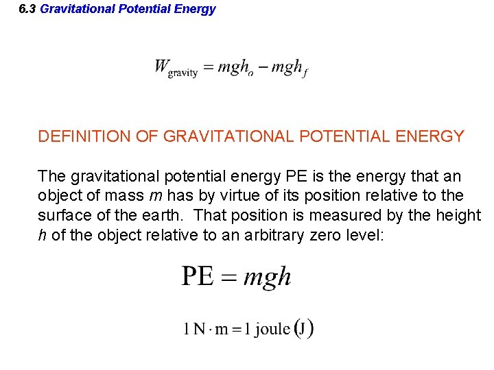 6. 3 Gravitational Potential Energy DEFINITION OF GRAVITATIONAL POTENTIAL ENERGY The gravitational potential energy