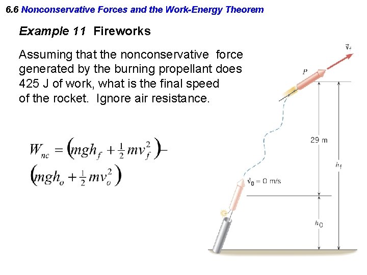 6. 6 Nonconservative Forces and the Work-Energy Theorem Example 11 Fireworks Assuming that the