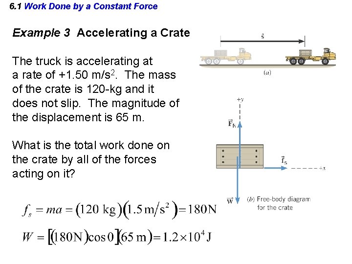 6. 1 Work Done by a Constant Force Example 3 Accelerating a Crate The
