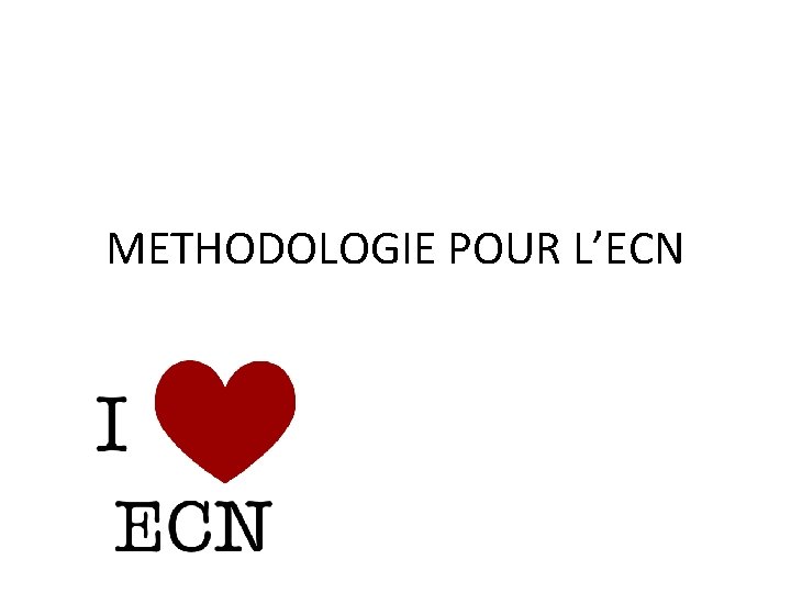 METHODOLOGIE POUR L’ECN 