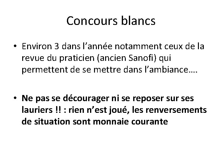 Concours blancs • Environ 3 dans l’année notamment ceux de la revue du praticien