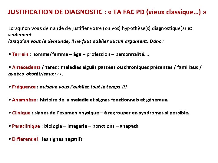 JUSTIFICATION DE DIAGNOSTIC : « TA FAC PD (vieux classique…) » Lorsqu’on vous demande