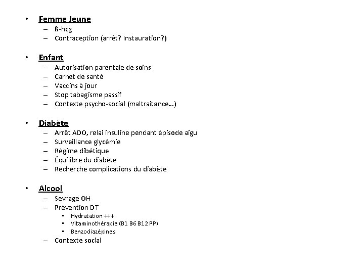  • Femme Jeune – ß-hcg – Contraception (arrêt? Instauration? ) • Enfant –