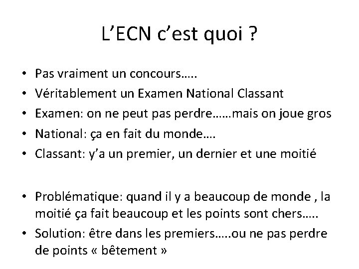 L’ECN c’est quoi ? • • • Pas vraiment un concours…. . Véritablement un