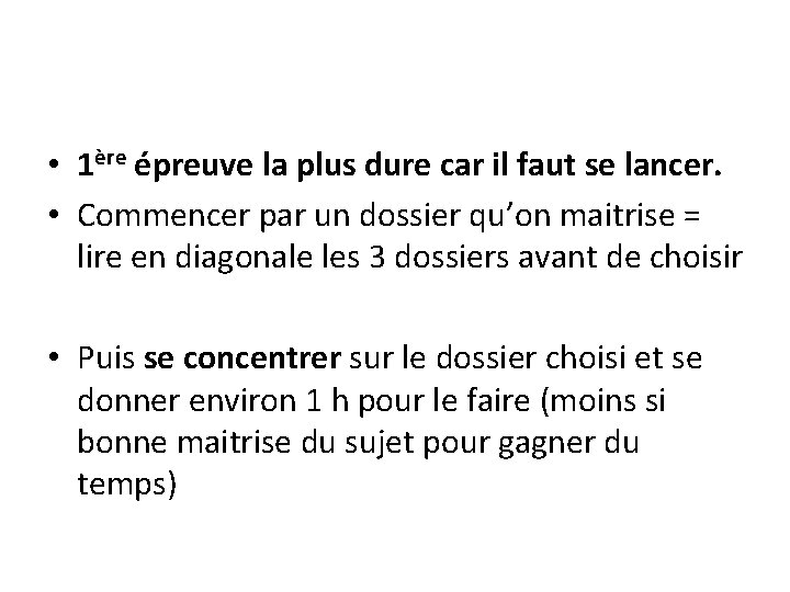  • 1ère épreuve la plus dure car il faut se lancer. • Commencer