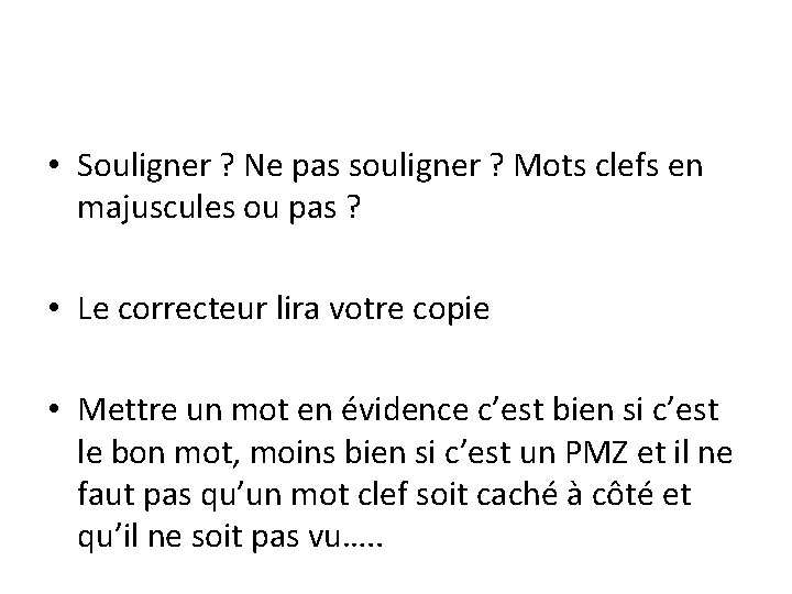  • Souligner ? Ne pas souligner ? Mots clefs en majuscules ou pas