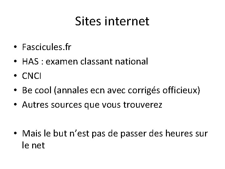 Sites internet • • • Fascicules. fr HAS : examen classant national CNCI Be