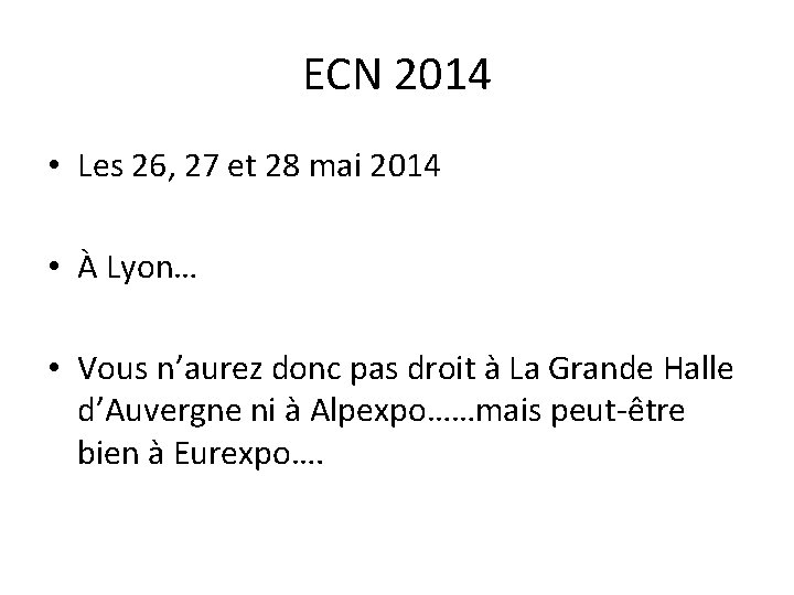 ECN 2014 • Les 26, 27 et 28 mai 2014 • À Lyon… •