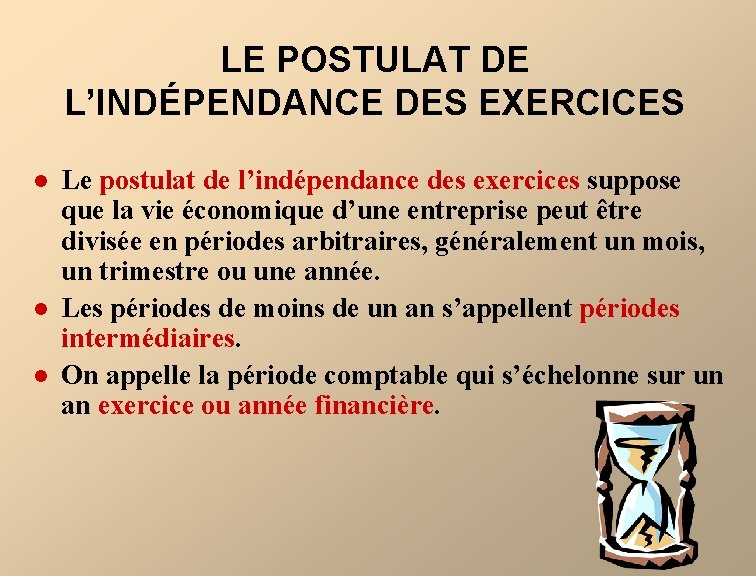 LE POSTULAT DE L’INDÉPENDANCE DES EXERCICES l l l Le postulat de l’indépendance des