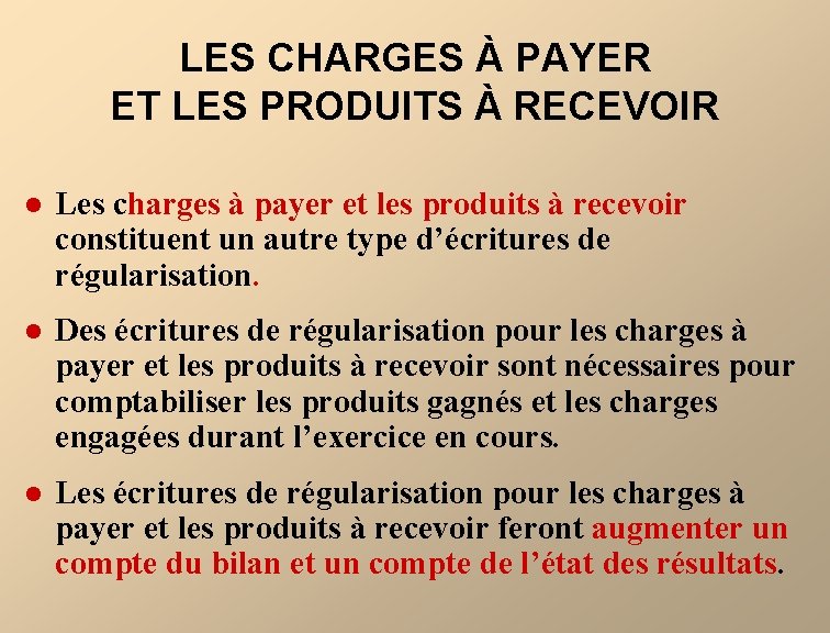 LES CHARGES À PAYER ET LES PRODUITS À RECEVOIR l Les charges à payer