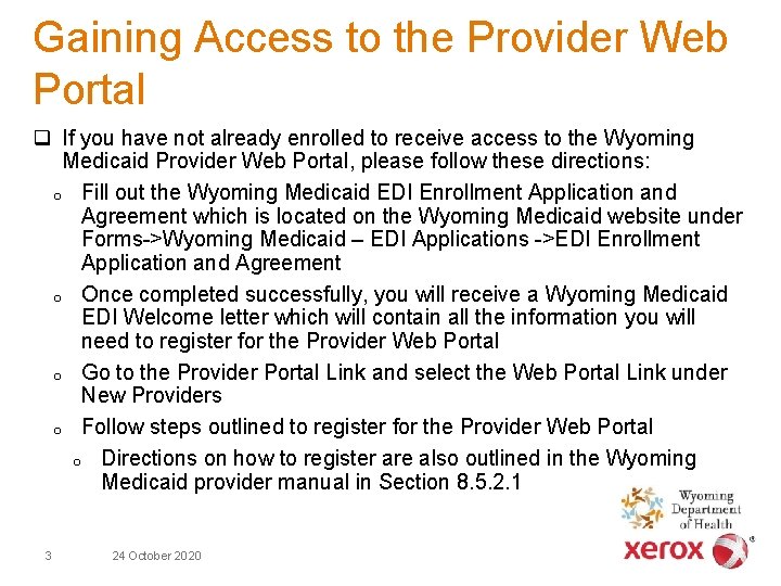 Gaining Access to the Provider Web Portal q If you have not already enrolled