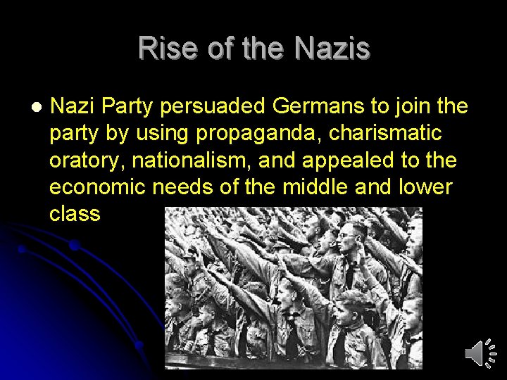 Rise of the Nazis l Nazi Party persuaded Germans to join the party by