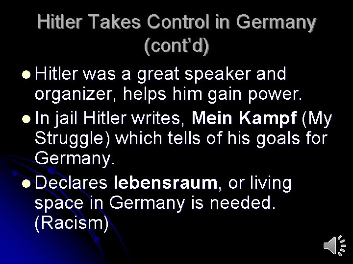 Hitler Takes Control in Germany (cont’d) l Hitler was a great speaker and organizer,