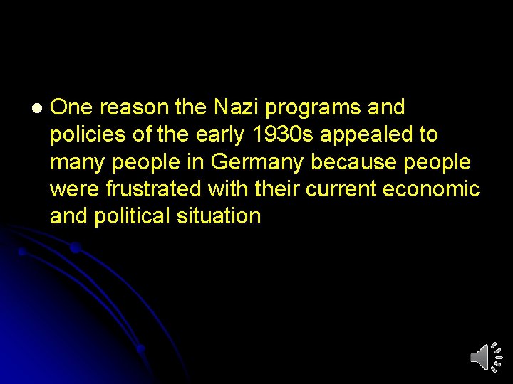 l One reason the Nazi programs and policies of the early 1930 s appealed