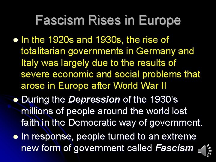 Fascism Rises in Europe In the 1920 s and 1930 s, the rise of