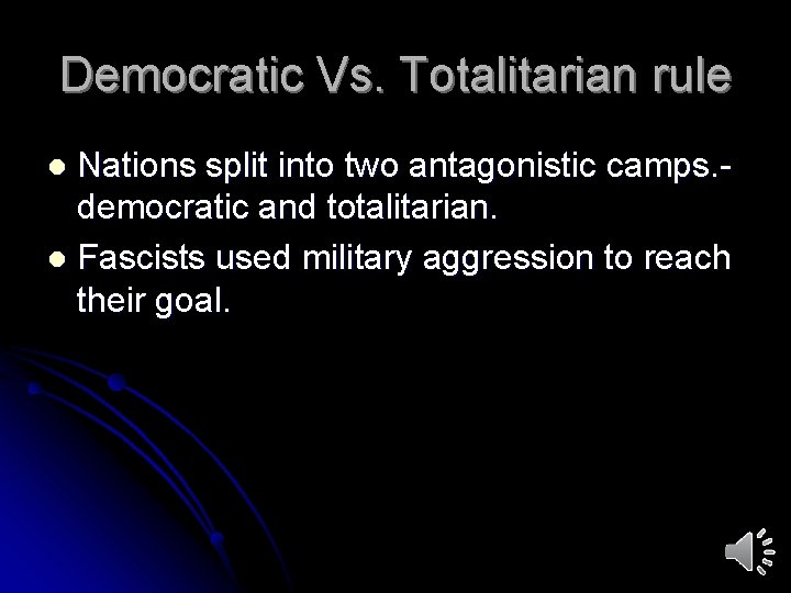 Democratic Vs. Totalitarian rule Nations split into two antagonistic camps. democratic and totalitarian. l