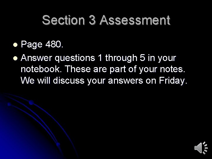 Section 3 Assessment Page 480. l Answer questions 1 through 5 in your notebook.