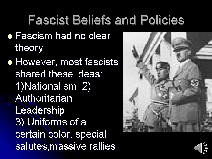 Fascist Beliefs and Policies l Fascism had no clear theory l However, most fascists