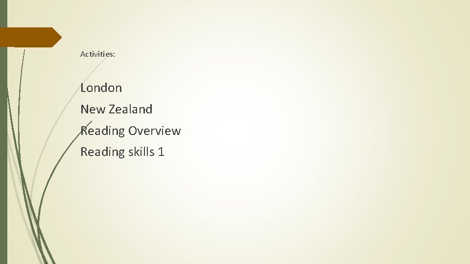 Activities: London New Zealand Reading Overview Reading skills 1 