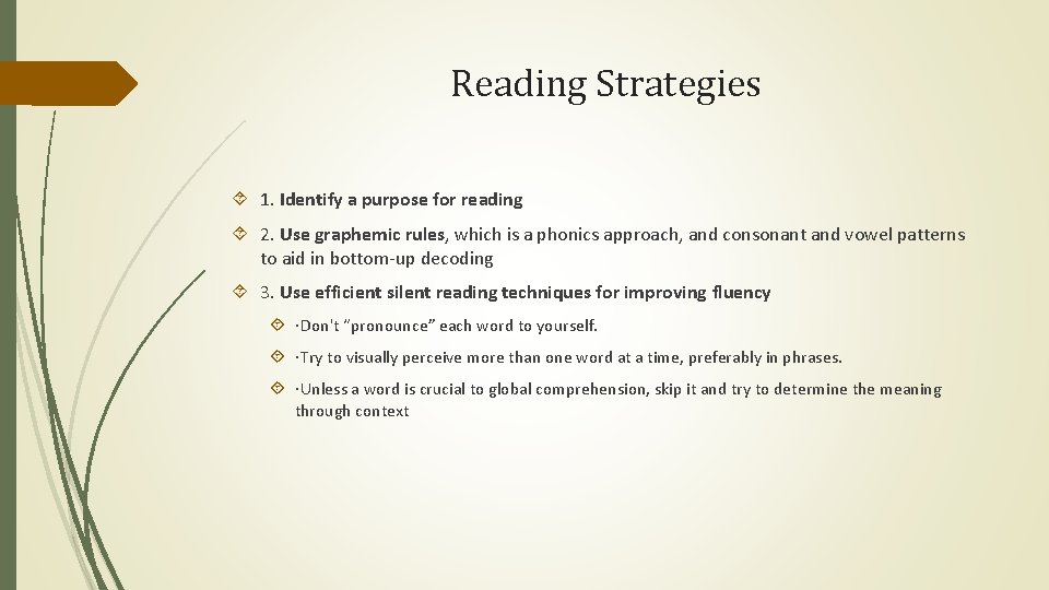 Reading Strategies 1. Identify a purpose for reading 2. Use graphemic rules, which is