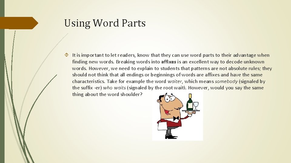 Using Word Parts It is important to let readers, know that they can use Using Word Parts It is important to let readers, know that they can use