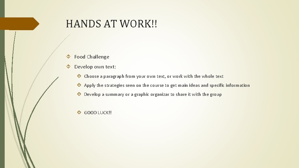 HANDS AT WORK!! Food Challenge Develop own text: Choose a paragraph from your own