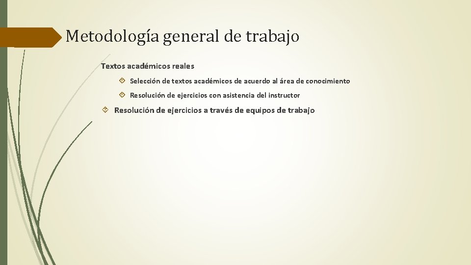 Metodología general de trabajo Textos académicos reales Selección de textos académicos de acuerdo al