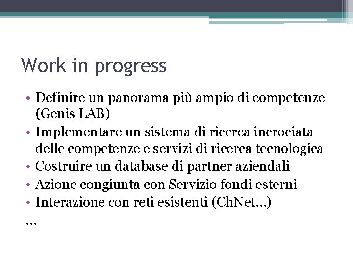 Work in progress • Definire un panorama più ampio di competenze (Genis LAB) •