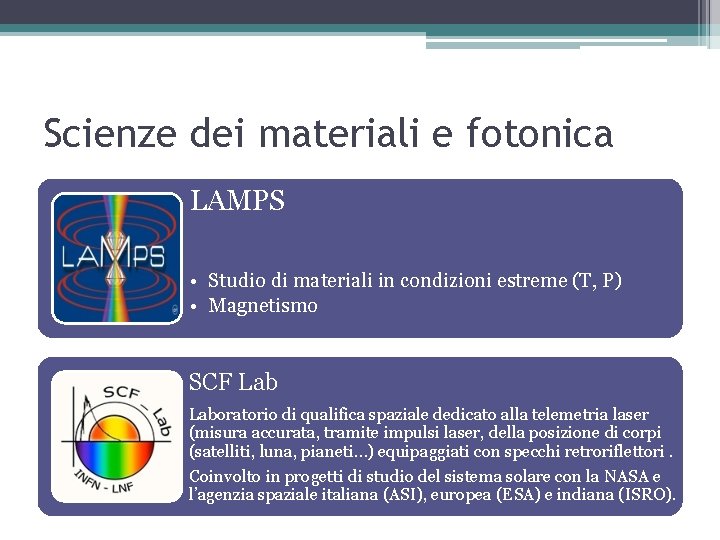 Scienze dei materiali e fotonica LAMPS • Studio di materiali in condizioni estreme (T,