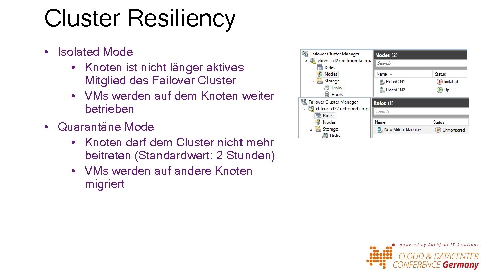 Cluster Resiliency • Isolated Mode • Knoten ist nicht länger aktives Mitglied des Failover