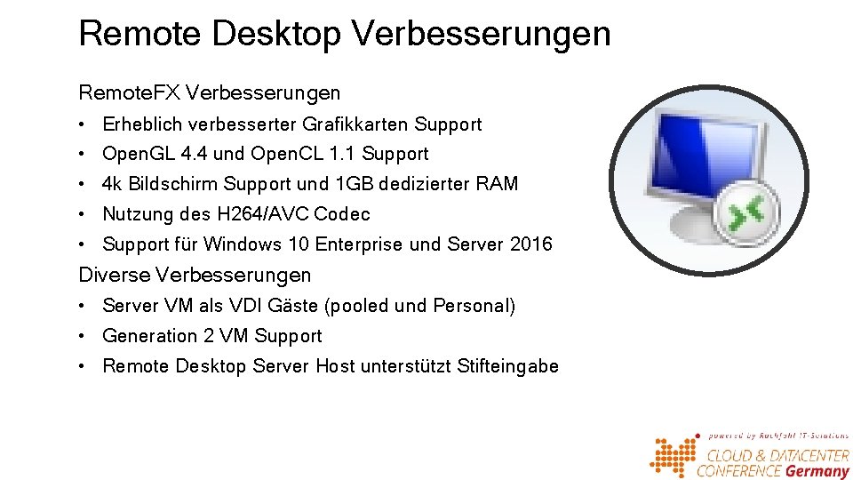 Remote Desktop Verbesserungen Remote. FX Verbesserungen • Erheblich verbesserter Grafikkarten Support • Open. GL