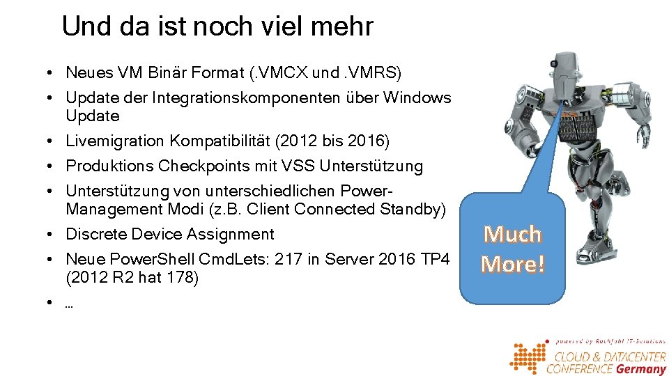 Und da ist noch viel mehr • Neues VM Binär Format (. VMCX und.