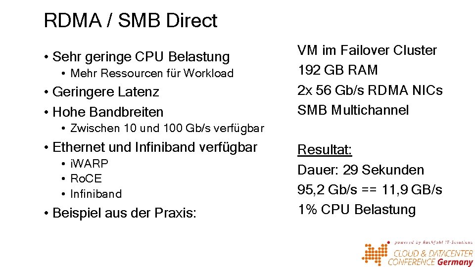 RDMA / SMB Direct • Sehr geringe CPU Belastung • Mehr Ressourcen für Workload